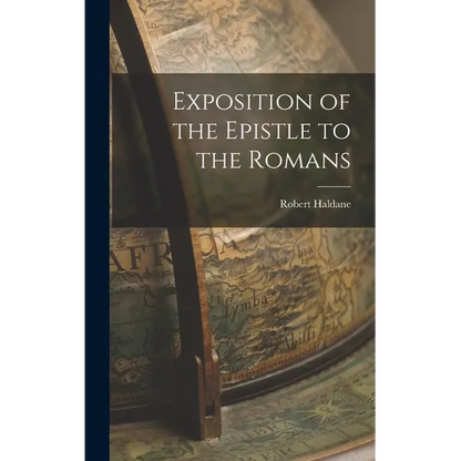 Exposition of the Epistle to the Romans - Hardcover