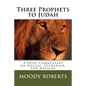 Three Prophets to Judah: A Brief Commentary on Haggai, Zechariah, and Malachi - Paperback