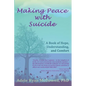 Making Peace with Suicide: A Book of Hope, Understanding, and Comfort - Paperback