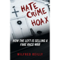 Hate Crime Hoax: How the Left Is Selling a Fake Race War - Hardcover