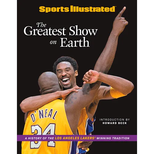 Sports Illustrated the Greatest Show on Earth: A History of the Los Angeles Lakers' Winning Tradition - Hardcover