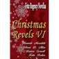 Christmas Revels VI: Four Regency Novellas - Paperback