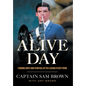 Alive Day: Finding Hope and Purpose after Losing Everything - Hardcover