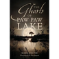 The Ghosts of Paw Paw Lake - Paperback