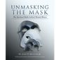 Unmasking the Mask: The Spiritual Battle Behind Mental Illness - Paperback