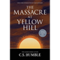 The Massacre at Yellow Hill - Paperback
