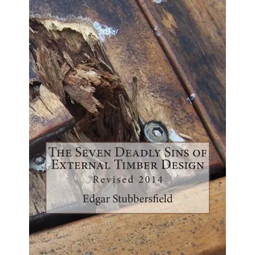 The Seven Deadly Sins of External Timber Design: Revised 2014 - Paperback