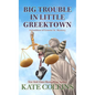 Big Trouble in Little Greektown - Paperback