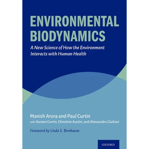 Environmental Biodynamics: A New Science of How the Environment Interacts with Human Health - Hardcover