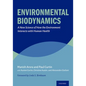 Environmental Biodynamics: A New Science of How the Environment Interacts with Human Health - Hardcover