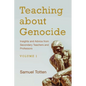 Teaching about Genocide: Insights and Advice from Secondary Teachers and Professors: Volume 1 - Paperback