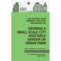The Classic USDA Farmers' Bulletin Anthology on Growing a Small-Scale City Vegetable Garden or Urban Farm (Legacy Edition): Original Tips and Traditio - Hardcover