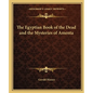 The Egyptian Book of the Dead and the Mysteries of Amenta - Paperback