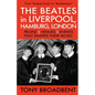 THE BEATLES in LIVERPOOL, HAMBURG, LONDON: People Venues Events That Shaped Their Music - Paperback
