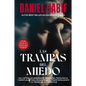 Las Trampas del Miedo: Una Visita a Las Dimensiones Biológicas, Psicológicas Y Espirituales Para Desmantelar El Temor Paralizante Y La Tiranía del Aut - Paperback