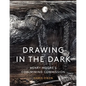 Drawing in the Dark: Henry Moore's Coalmining Commission - Hardcover
