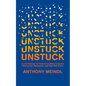 Unstuck: A Life Manual On How To Be More Creative, Overcome Your Obstacles, and Get Shit Done - Paperback