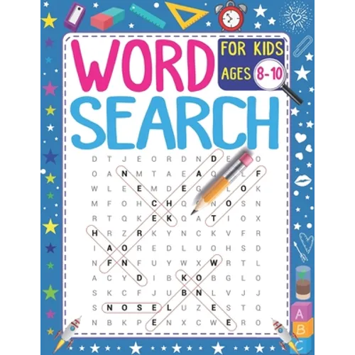 Word Search For Kids Ages 8-10: 101 Educational Word Search Puzzles (Search and Find) - Improve Spelling, Vocabulary & Reading Skills - Paperback