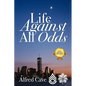 Life Against All Odds - Paperback