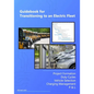 Guidebook for Transitioning to an Electric Fleet - Paperback