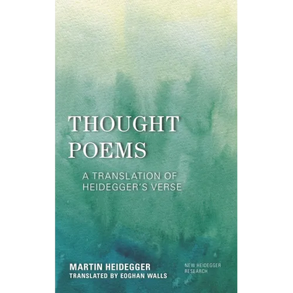 Thought Poems: A Translation of Heidegger's Verse - Paperback
