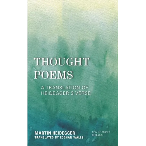 Thought Poems: A Translation of Heidegger's Verse - Paperback