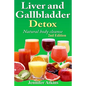 Detox: Liver and Gallbladder Detox: Natural Body Cleanse - Paperback
