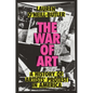 The War of Art: A History of Artists' Protest in America - Hardcover