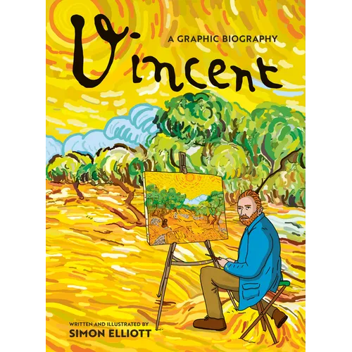 Vincent: A Graphic Biography: A Graphic Biography - Hardcover
