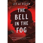 The Bell in the Fog - Hardcover