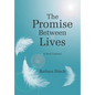 The Promise Between Lives: A Soul Contract - Hardcover