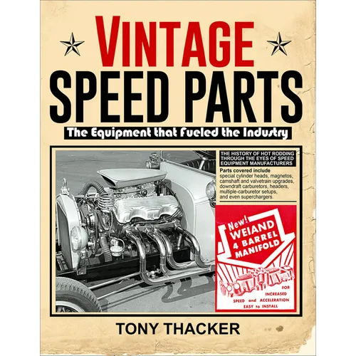 Vintage Speed Parts: The Equipment That Fueled the Industry - Paperback