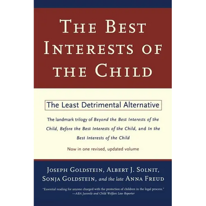 The Best Interests of the Child: The Least Detrimental Alternative - Paperback