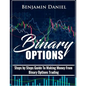 Binary Options: Steps by Steps Guide To Making Money From Binary Options Trading - Paperback