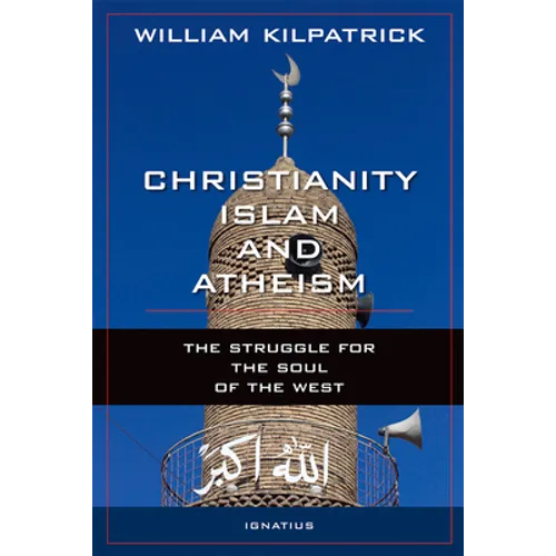 Christianity, Islam and Atheism: The Struggle for the Soul of the West - Paperback