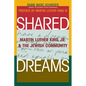 Shared Dreams: Martin Luther King, Jr. & the Jewish Community - Hardcover
