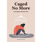 Caged No More: Learning to Be Set Free - Paperback