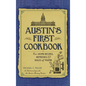 Austin's First Cookbook: Our Home Recipes, Remedies and Rules of Thumb - Hardcover