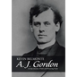 A. J. Gordon: An Epic Journey of Faith and Pioneering Vision - Hardcover