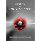 Awaken to the One Life and the Honest Quest for Truth - Hardcover
