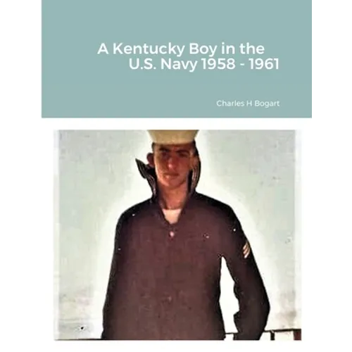 A Kentucky Boy in the US Navy 1958 - 1961 - Paperback