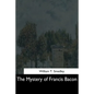 The Mystery of Francis Bacon - Paperback