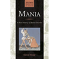 Mania: A Short History of Bipolar Disorder - Paperback
