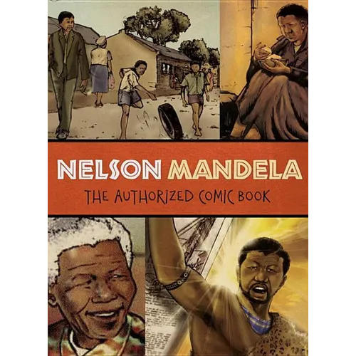 Nelson Mandela: The Authorized Comic Book - Hardcover