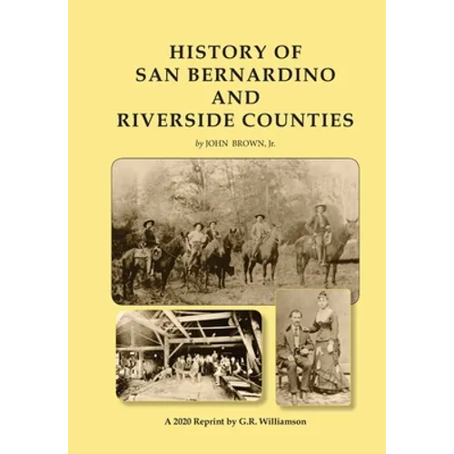 History of San Bernardino and Riverside Counties - Paperback