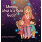 Mommy, What is a Spirit Guide? - Hardcover