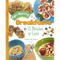 Eye-Opening Breakfasts in 15 Minutes or Less - Hardcover