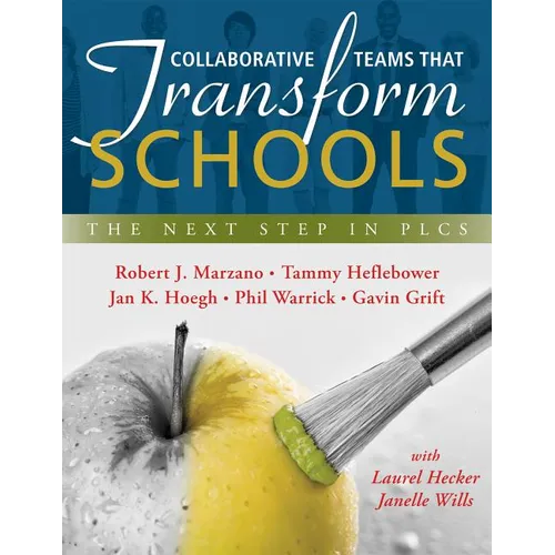 Collaborative Teams That Transform Schools: The Next Step in Plcs - Paperback