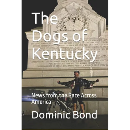 The Dogs of Kentucky: News from the Race Across America - Paperback