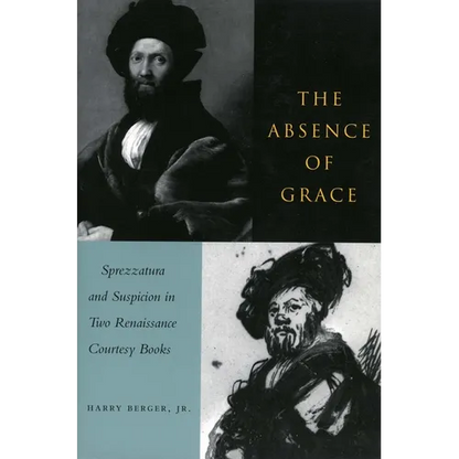 The Absence of Grace: Sprezzatura and Suspicion in Two Renaissance Courtesy Books - Paperback